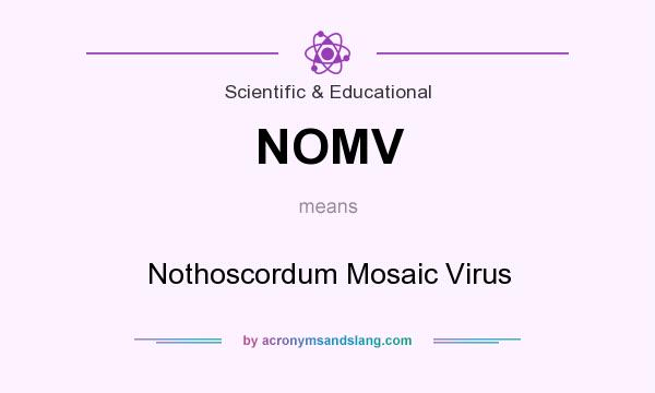 What does NOMV mean? It stands for Nothoscordum Mosaic Virus