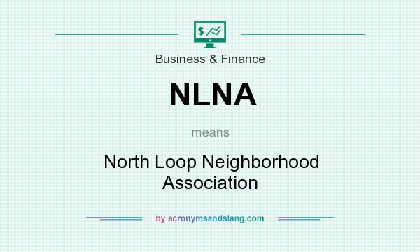 What does NLNA mean? It stands for North Loop Neighborhood Association