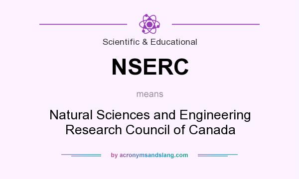 What does NSERC mean? It stands for Natural Sciences and Engineering Research Council of Canada