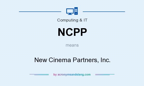 What does NCPP mean? It stands for New Cinema Partners, Inc.