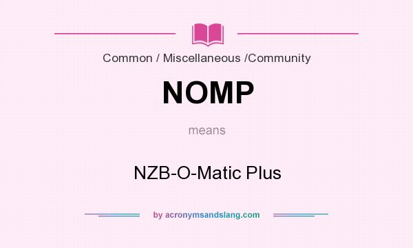 What does NOMP mean? It stands for NZB-O-Matic Plus