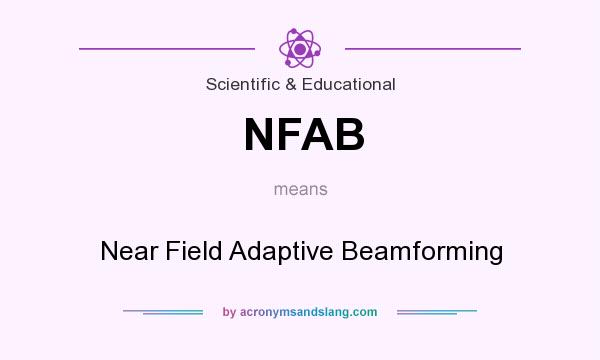What does NFAB mean? It stands for Near Field Adaptive Beamforming