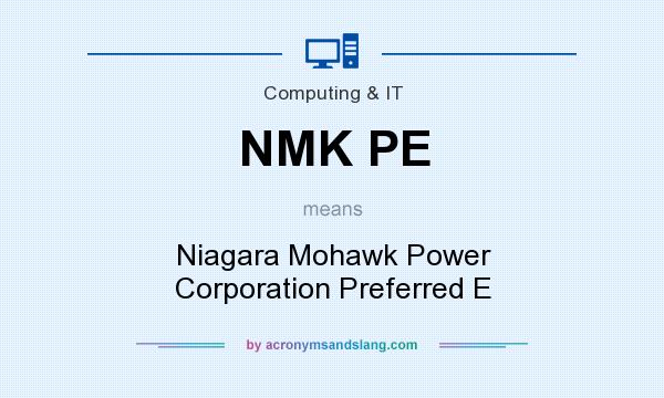 What does NMK PE mean? It stands for Niagara Mohawk Power Corporation Preferred E