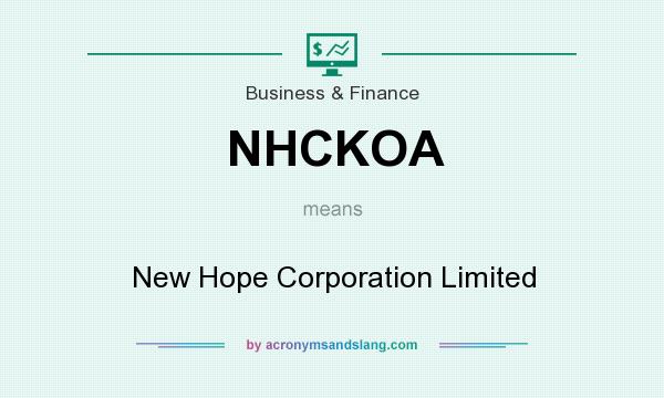 What does NHCKOA mean? It stands for New Hope Corporation Limited