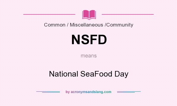 What does NSFD mean? It stands for National SeaFood Day