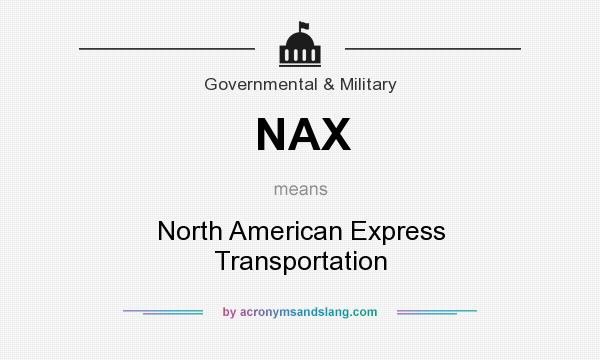 What does NAX mean? It stands for North American Express Transportation