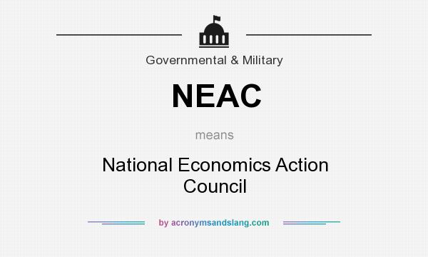 What does NEAC mean? It stands for National Economics Action Council