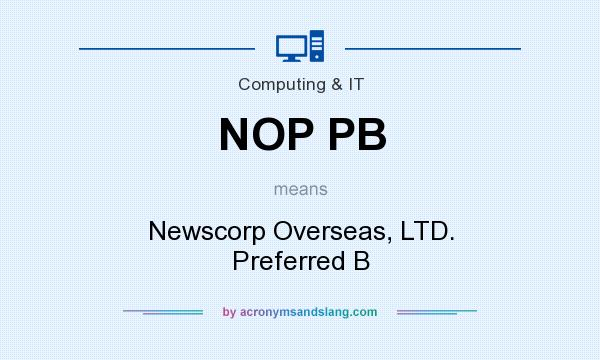 What does NOP PB mean? It stands for Newscorp Overseas, LTD. Preferred B