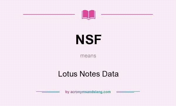 What does NSF mean? It stands for Lotus Notes Data