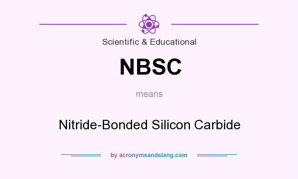 What does NBSC mean? It stands for Nitride-Bonded Silicon Carbide