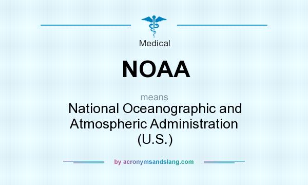 What does NOAA mean? It stands for National Oceanographic and Atmospheric Administration (U.S.)