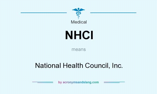 What does NHCI mean? It stands for National Health Council, Inc.