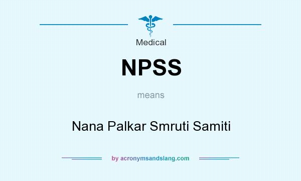 What does NPSS mean? It stands for Nana Palkar Smruti Samiti