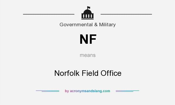 What does NF mean? It stands for Norfolk Field Office