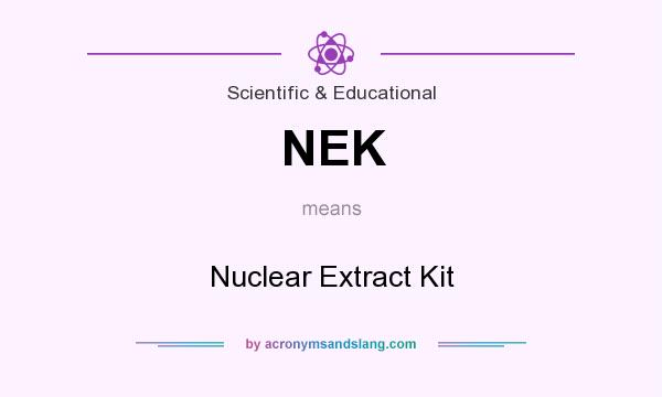 What does NEK mean? It stands for Nuclear Extract Kit