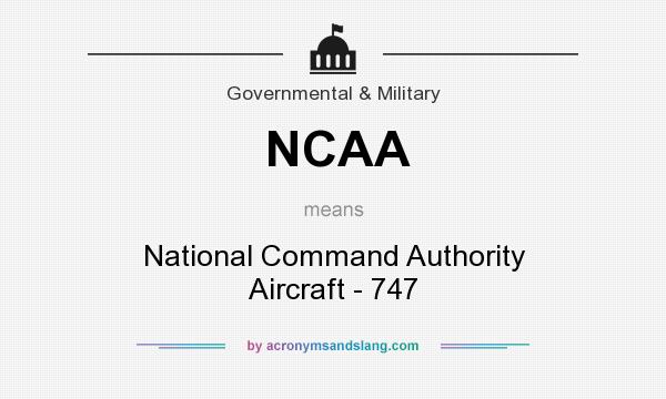 What does NCAA mean? It stands for National Command Authority Aircraft - 747