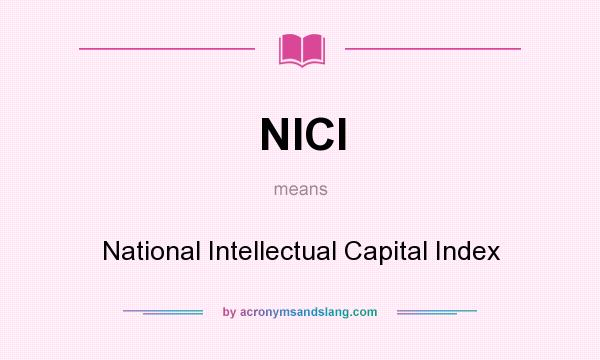What does NICI mean? It stands for National Intellectual Capital Index