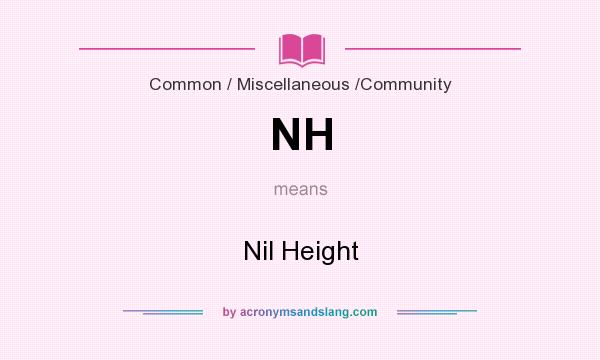 What does NH mean? It stands for Nil Height