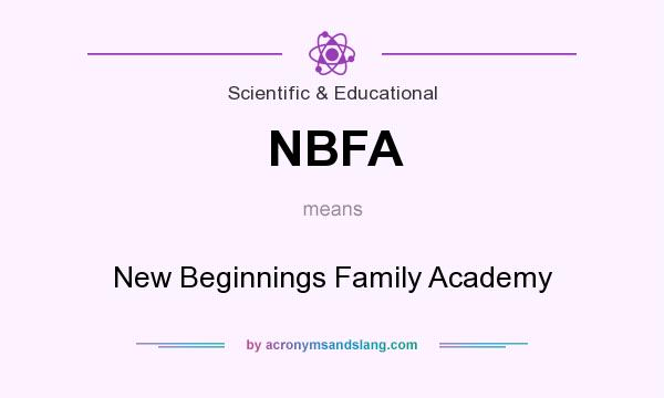 What does NBFA mean? It stands for New Beginnings Family Academy