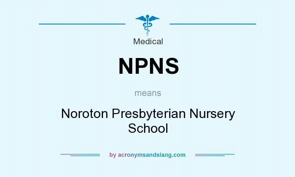 What does NPNS mean? It stands for Noroton Presbyterian Nursery School
