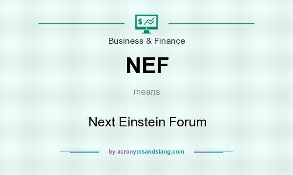 What does NEF mean? It stands for Next Einstein Forum