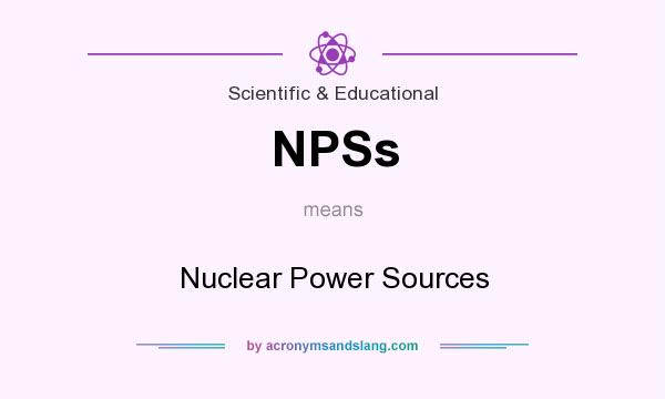 What does NPSs mean? It stands for Nuclear Power Sources