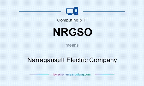 What does NRGSO mean? It stands for Narragansett Electric Company