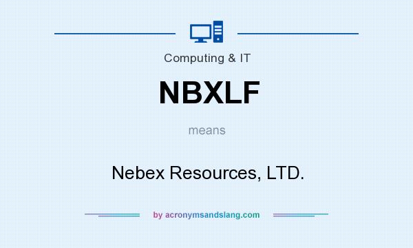 What does NBXLF mean? It stands for Nebex Resources, LTD.