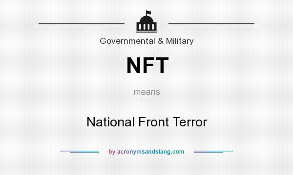 What does NFT mean? It stands for National Front Terror