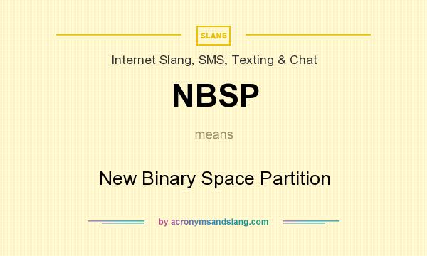 What does NBSP mean? It stands for New Binary Space Partition