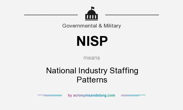 What does NISP mean? It stands for National Industry Staffing Patterns