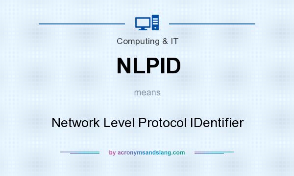 What does NLPID mean? It stands for Network Level Protocol IDentifier