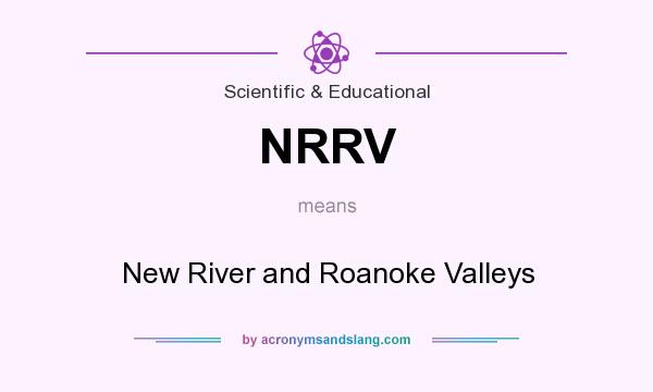 What does NRRV mean? It stands for New River and Roanoke Valleys