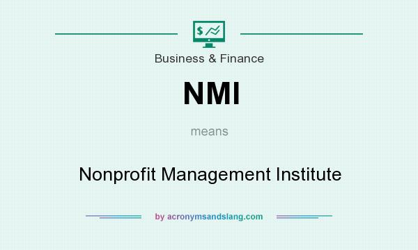 What does NMI mean? It stands for Nonprofit Management Institute