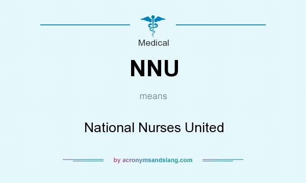 What does NNU mean? It stands for National Nurses United