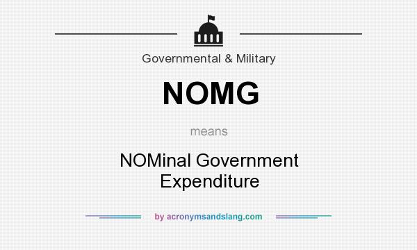 What does NOMG mean? It stands for NOMinal Government Expenditure