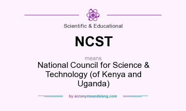 What does NCST mean? It stands for National Council for Science & Technology (of Kenya and Uganda)