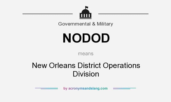 What does NODOD mean? It stands for New Orleans District Operations Division