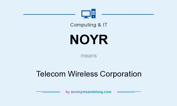 What does NOYR mean? It stands for Telecom Wireless Corporation