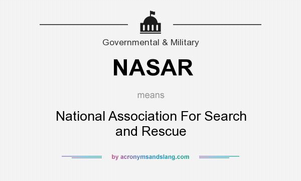 What does NASAR mean? It stands for National Association For Search and Rescue