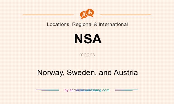 What does NSA mean? It stands for Norway, Sweden, and Austria