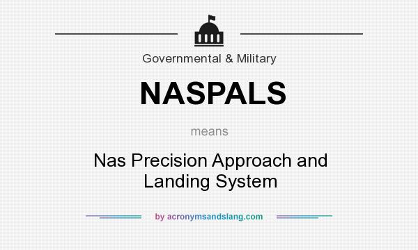 What does NASPALS mean? It stands for Nas Precision Approach and Landing System