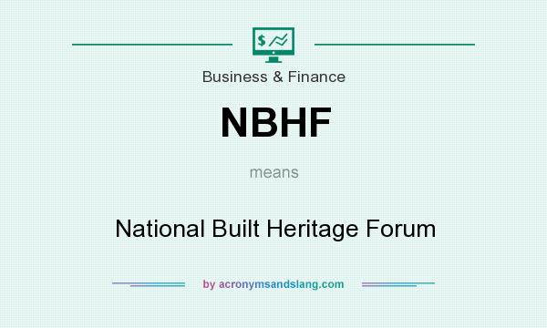 What does NBHF mean? It stands for National Built Heritage Forum