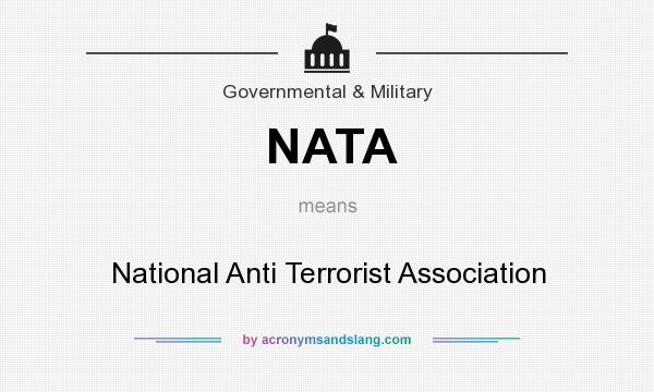 What does NATA mean? It stands for National Anti Terrorist Association