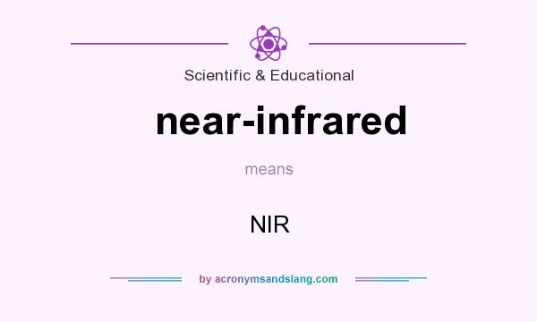 What does near-infrared mean? It stands for NIR