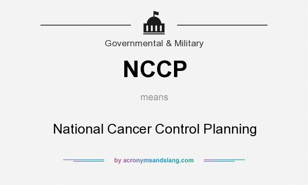 What does NCCP mean? It stands for National Cancer Control Planning