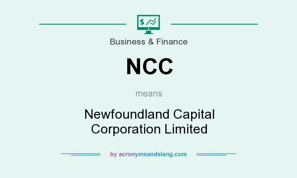 What does NCC mean? It stands for Newfoundland Capital Corporation Limited