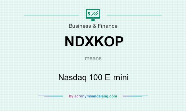 What does NDXKOP mean? It stands for Nasdaq 100 E-mini