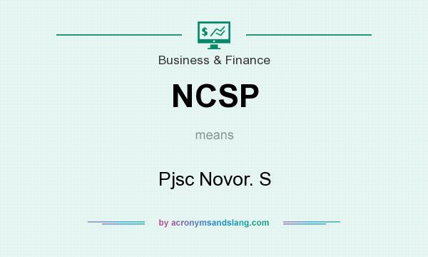 What does NCSP mean? It stands for Pjsc Novor. S