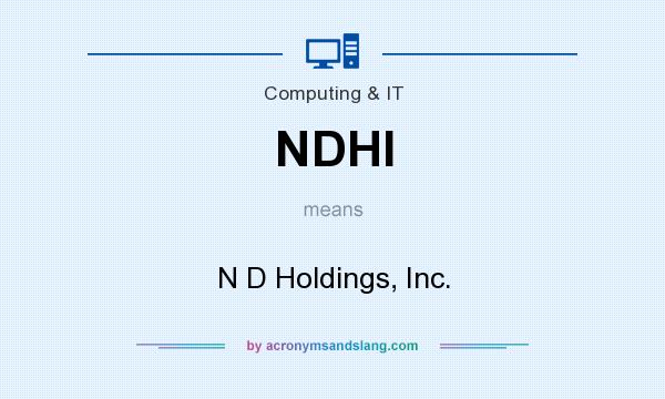What does NDHI mean? It stands for N D Holdings, Inc.